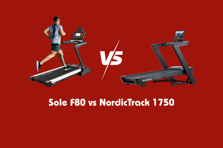 Sole F80 vs NordicTrack 1750
