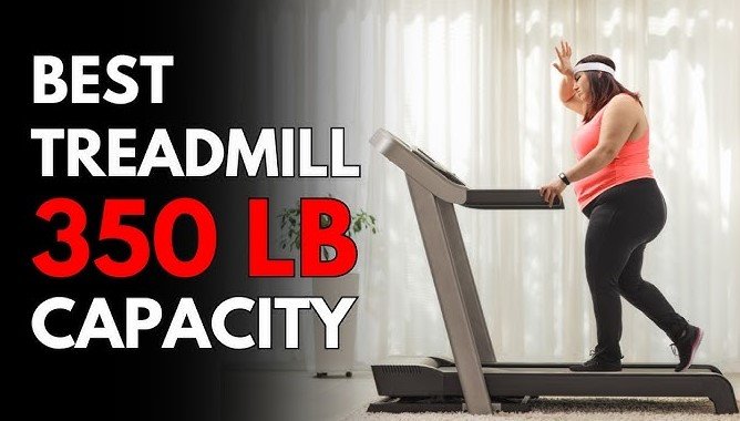 Best Treadmills for 350 lb