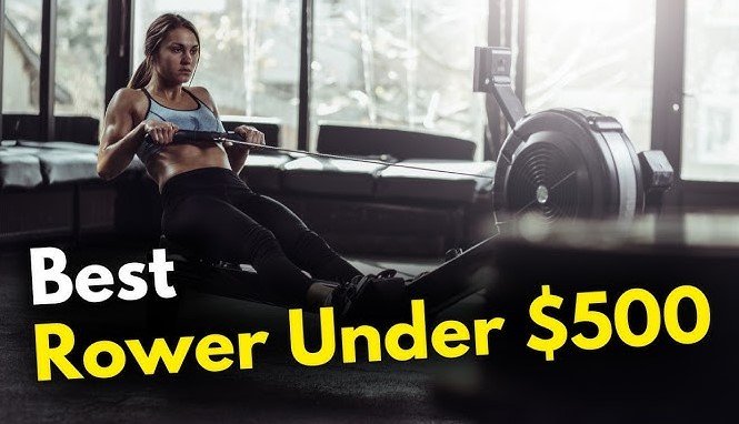 best rowing machines under $500