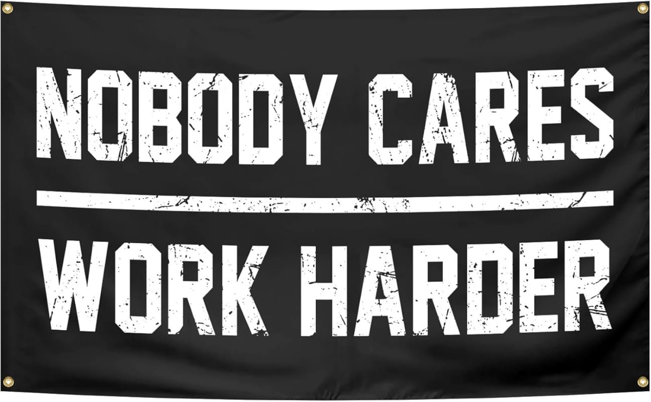 3x5ft Nobody Cares Work Harder Fitness Flag – Polyester with 4 Brass G