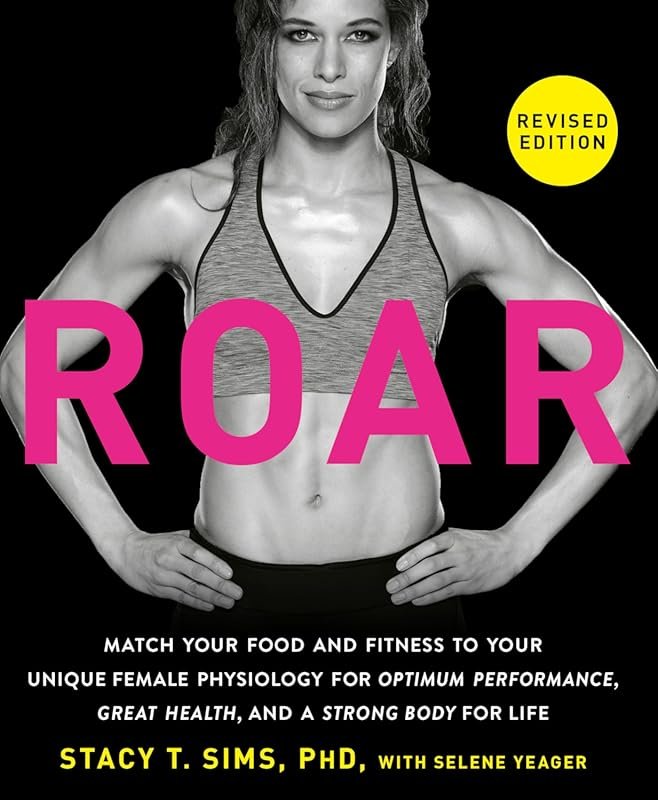 ROAR Revised Edition: Match Food & Fitness to Female Physiology