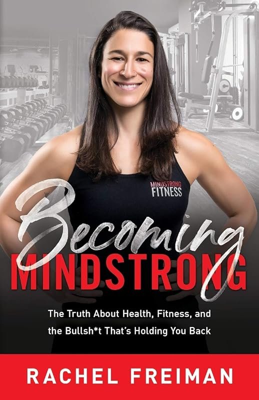 Becoming MindStrong: Truth About Health, Fitness & Bullsh*t