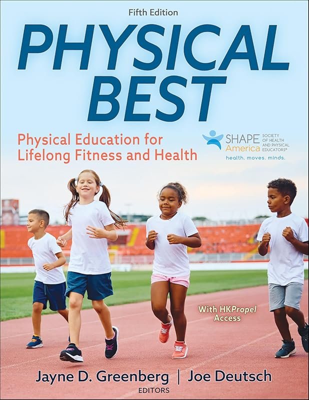 Physical Best: Lifelong Fitness & Health Through Engaging Physical Edu
