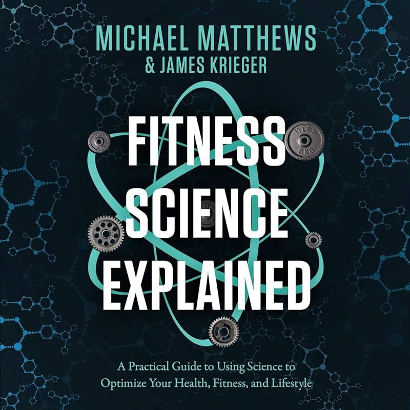 Fitness Science Explained: Optimize Health, Fitness & Lifestyle with M