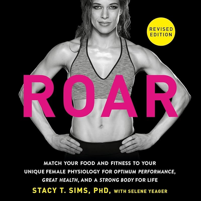 ROAR Revised Edition: Match Food & Fitness to Female Physiology for Op