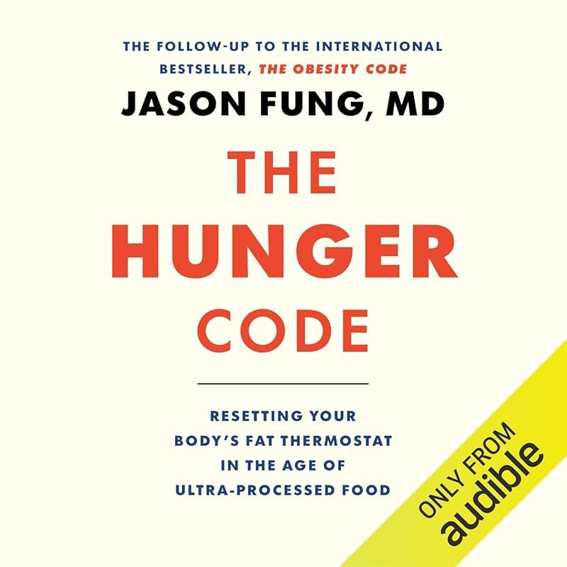 The Hunger Code: Reset Your Body's Fat Thermostat for Ultra-Processed
