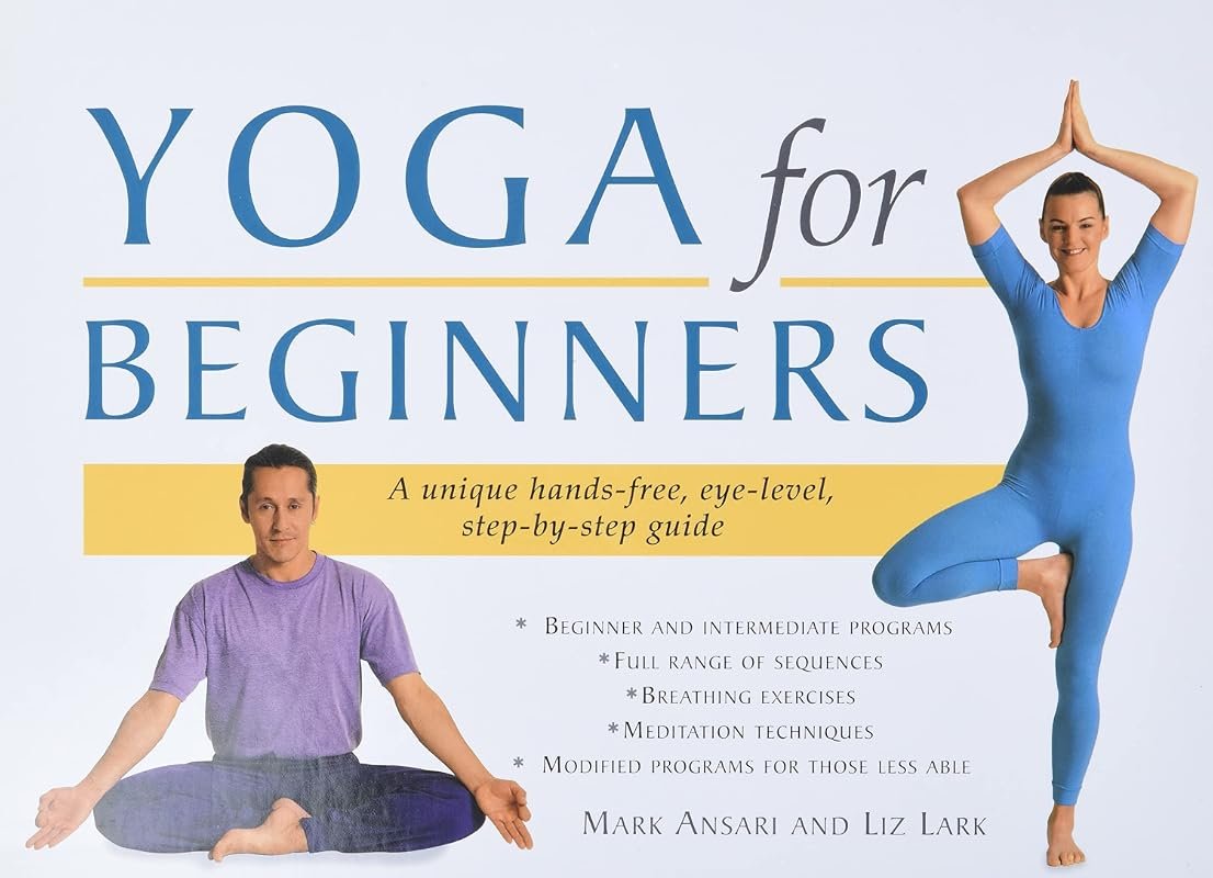 Yoga for Beginners: A Simple Step-by-Step Guide for Starting Your Prac