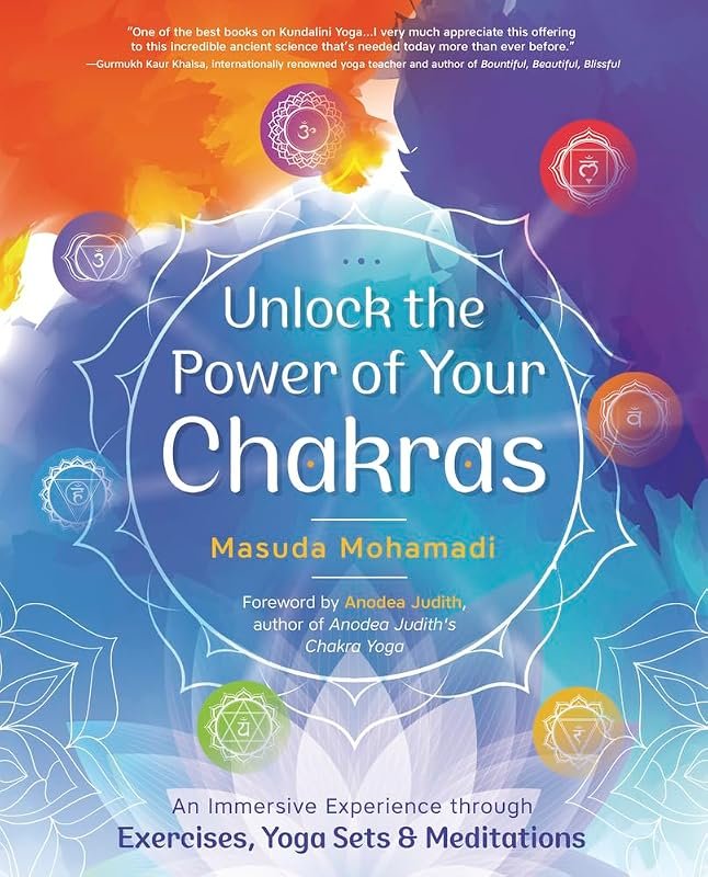 Unlock the Power of Your Chakras: An Immersive Guide to Exercises, Yog