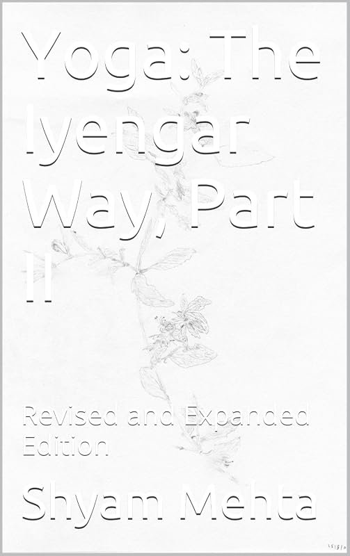 Yoga: The Iyengar Way Part II