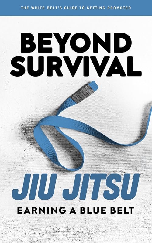 Beyond Survival: The White Belt's Complete Training Manual for Earning